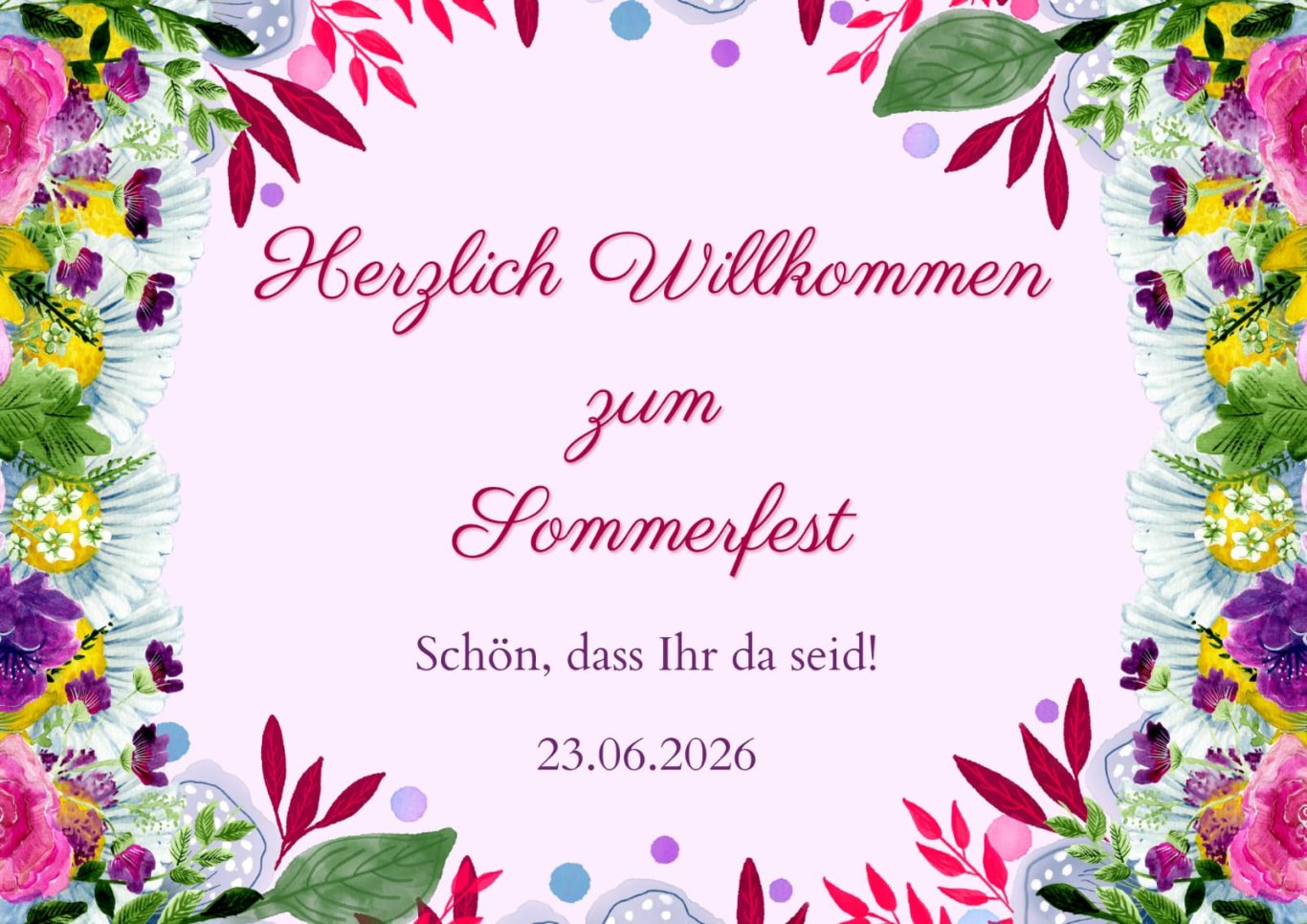 23. Juni 2026 Sommerfest für unsere ehrenamtlichen Helferinnen und Helfer Willkommensschild für ein Sommerfest, umgeben von bunten Blumen und Blattmotiven.